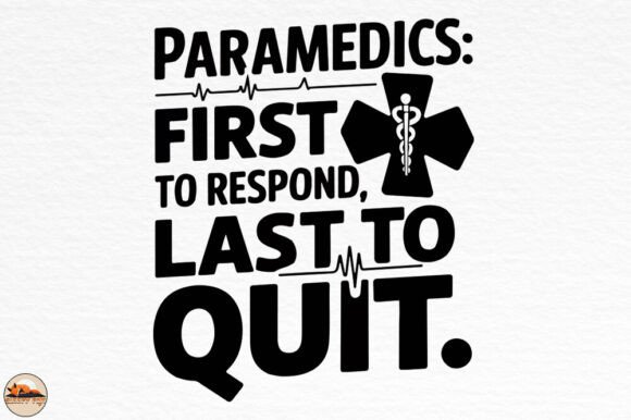 Reviewing Paramedics First to Respond Last to Quit