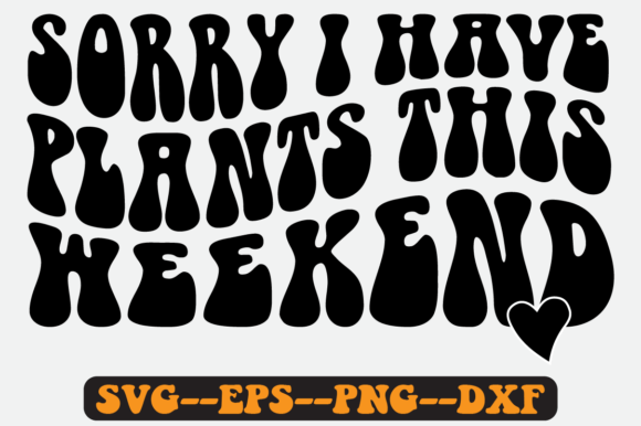 Reviewing the Sorry I Have Plants Quote Retro Svg