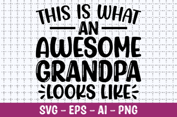 Reviewing This is What an Awesome Grandpa SVG for Embroidery